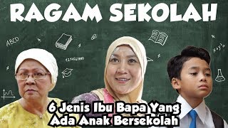 6 Jenis Ibu Bapa Yang Ada Anak Bersekolah  Ragam Sekolah 2019 [upl. by Rosalinda733]