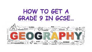 How to get a grade 9 in GCSE Geography [upl. by Marpet]