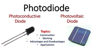 Photodiode Types construction working  Photoconductive cell and Photovoltaic cell [upl. by Idnir575]