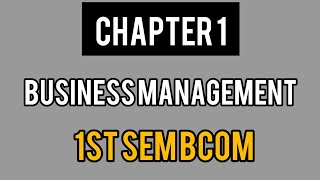 1st Sem BcomBusiness ManagementChapter 1 [upl. by Lucias]