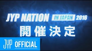 JYP NATION in Japan 2016 Invitation Video [upl. by Nalo]