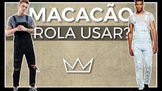 MACACÃO MASCULINO como usar ou não [upl. by Anaiuq]