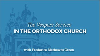 The Vespers Service in the Orthodox Church [upl. by Vaden]