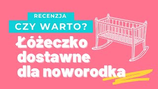 RECENZJA  Łóżeczko DOSTAWNE dla noworodka  niemowlaka 3w1 quotFilipquot KOŁYSKA  ZABAWNE TESTERKI [upl. by Malaspina]