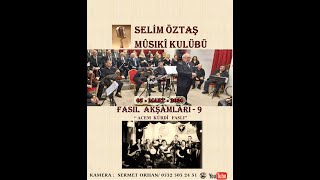 SELİM ÖZTAŞ MUSIKÎ KULÜBÜ ‘’ ACEMKÜRDİ FASLI ‘’  05  MART  2020 [upl. by Arol596]