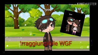 Irraggiungibile WGF Gacha Life WGF [upl. by Russel]