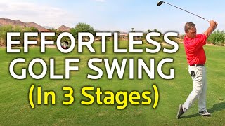 EFFORTLESS GOLF SWING  LEARN IT IN 3 STAGES [upl. by Eentroc]