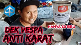 LAPISAN ANTI KARAT DEK VESPA FLINTKOTE [upl. by Parlin]