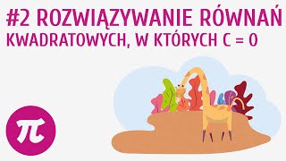 Rozwiązywanie równań kwadratowych w których c0 2  Równania kwadratowe i postać iloczynowa [upl. by Noside812]