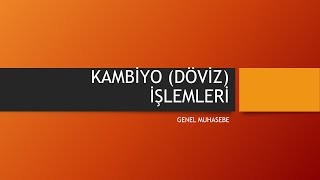 GENEL MUHASEBE  KAMBİYO DÖVİZ İŞLEMLERİNİN MUHASEBELEŞTİRİLMESİ [upl. by Casi]