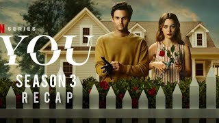 YOU Season 3 Recap  Netflix [upl. by Patrizia]