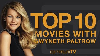 Top 10 Gwyneth Paltrow Movies [upl. by Icram]