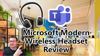 Microsoft Modern Wireless Headset Review Teams Certified Headset [upl. by Ammon]