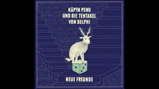 KÄPTN PENG amp DIE TENTAKEL VON DELPHI  Neue Freunde [upl. by Ecinert948]