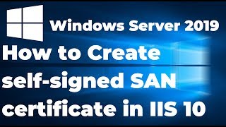 17 How to create self signed SAN certificate in IIS 10 using PowerShell [upl. by Rodmun]