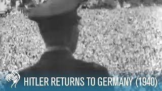 Hitler Returns To Germany From France 1940  British Pathé [upl. by Case]