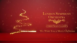 We Wish You A Merry Christmas  London Symphony Orchestra 🎄 Christmas Classics Full Album [upl. by Omer]