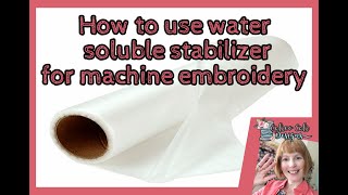 How to use Water Soluble Embroidery Stabilizer [upl. by Vachill]