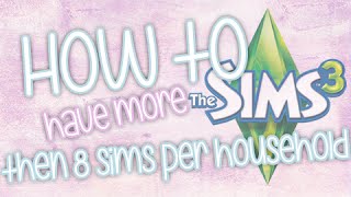 The Sims 3 Have more than 8 Sims [upl. by Dougy]