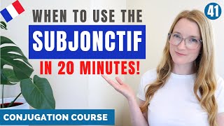 When to use the SUBJONCTIF in French  French Conjugation Course  Lesson 41 [upl. by Swec]