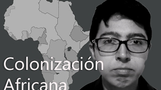 Colonización de África  Ep 18 ¿Cómo Sucedió [upl. by Nitz244]