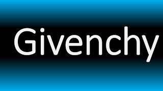 How to Pronounce Givenchy  English amp French [upl. by Llered115]