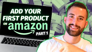 How To List Your First Product on Amazon Seller Central  BEGINNER TUTORIAL 2025 Part 1 [upl. by Okoyik]