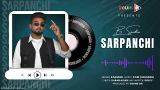 Sarpanchi  B Sandhu Latest Punjabi Song [upl. by Margret508]