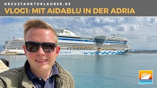 VLOG1 Adria mit AIDAblu Von Korfu aus mit einem Seetag nach Triest in Italien  AIDA Cruises [upl. by Upshaw316]