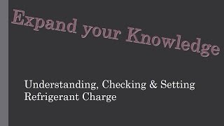 Understanding Checking and Setting Refrigerant Charge [upl. by Tena]