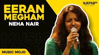 Eeran Megham  Neha Nair  Music Mojo  KappaTV [upl. by Glarum]