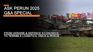 2025 QampA Special  From Ukraine amp Defence Economics to Terrible Logistics Emus amp quotPerunquot [upl. by Benedikt152]