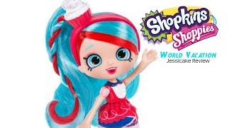 SHOPPIES WORLD VACATION JESSICAKE DOLL REVIEW  NEW 2017 SEASON 8 SHOPKINS SHOPPIES DOLLS [upl. by Yerocaj680]