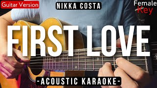 First Love  Nikka Costa Karaoke Acoustic  Female Key Ardhito Pramono Karaoke Version [upl. by Iveson]