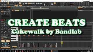 How to Create Beats in Cakewalk by Bandlab [upl. by Adlay]