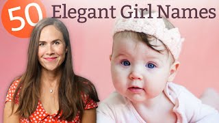 50 Elegant Girl Names That Always Turn Heads  NAMES amp MEANINGS [upl. by Llemar539]