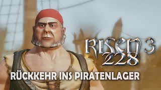 RISEN 3 ⚔️ 228 Rückkehr ins Piratenlager  Lets Play  Deutsch [upl. by Aleedis]