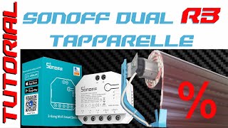 FINALMENTE Sonoff Dual R3  TUTORIAL installazione su tapparella elettrica [upl. by Leyameg]