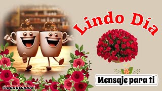 MENSAJE PARA TI🌹🍭🌺LINDO DIA🤗🍰🌹MENSAJE DE BUENOS DIAS🌻🏵️ BENDICIONES PARA TI [upl. by Neelloc]