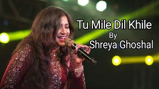 Tum Mile Dil Khile By Shreya Ghoshal Live In Concert HappyBirthdayShreyaGhoshal [upl. by Eidnew610]