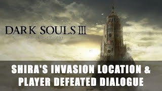 Dark Souls 3 The Ringed City  Shiras Invasion Location and Player Defeated Dialogue [upl. by Kanter]