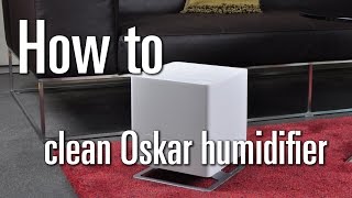 How to clean Oskar humidifier [upl. by Byrd]