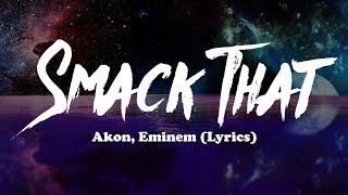 Akon Eminem  Smack That Lyrics [upl. by Levina]