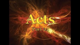 Acts Part 24 [upl. by Rehc]