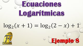 Ecuaciones logarítmicas  Ejemplo 8 [upl. by Lletnwahs742]