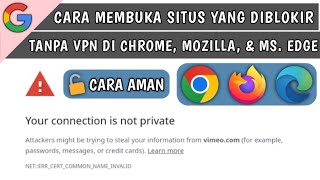 Cara Membuka Situs yang Diblokir Tanpa VPN di Google Chrome Mozilla Firefox dan Microsoft Edge [upl. by Atiuqaj]