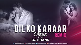 Dil Ko Karaar Aaya Remix  DJ SHANK  Neha Kakkar amp Yasser Desai [upl. by Waldos542]