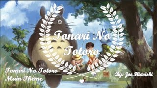 「Tonari no Totoro」 My Neighbor Totoro Main Theme [upl. by Charla]