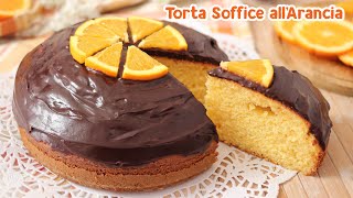 TORTA SOFFICE ALLARANCIA E CIOCCOLATO  Ricetta Facile [upl. by Weywadt522]