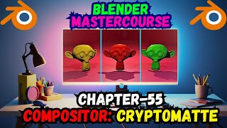 BLENDER MASTERCOURSE Chapter55 Cryptomatte [upl. by Yntruoc]